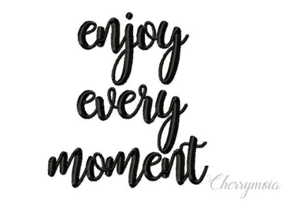 Enjoy Every Moment Embroidery Design for Branded Patches & Merch